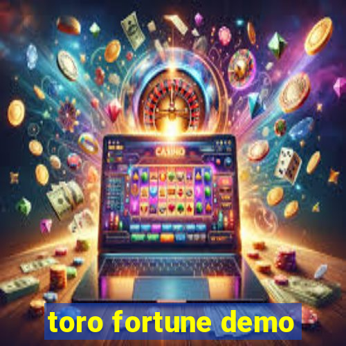 toro fortune demo